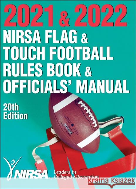 2021 & 2022 NIRSA Flag & Touch Football Rules Book & Officials' Manual National Intramural Recreational Sports 9781718208117 Human Kinetics Publishers