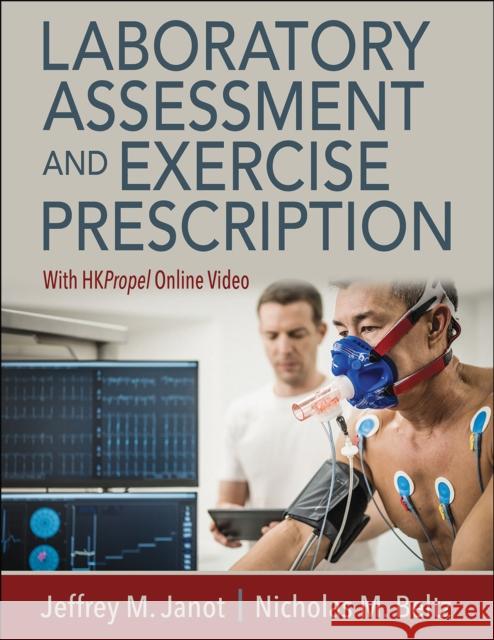 Laboratory Assessment and Exercise Prescription Jeffrey M. Janot Nicholas M. Beltz 9781718211919 Human Kinetics Publishers