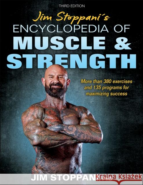 Jim Stoppani's Encyclopedia of Muscle & Strength Jim Stoppani 9781718214491 Human Kinetics Publishers