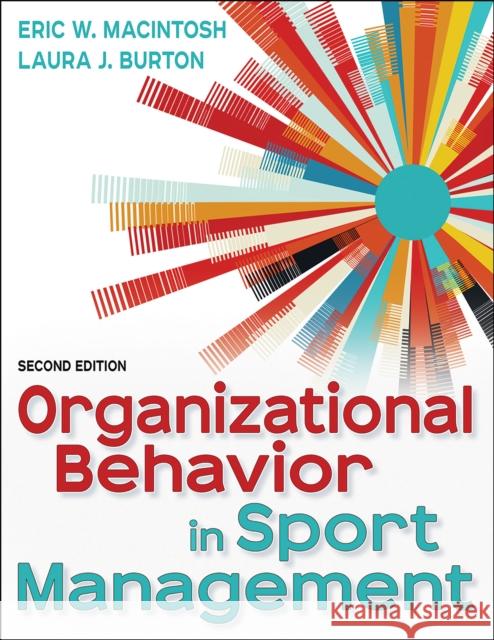 Organizational Behavior in Sport Management Eric Macintosh Laura Burton 9781718215689