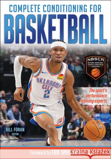 Complete Conditioning for Basketball National Basketball Strength &. Conditio Bill Foran Erik Spoelstra 9781718216600 Human Kinetics Publishers