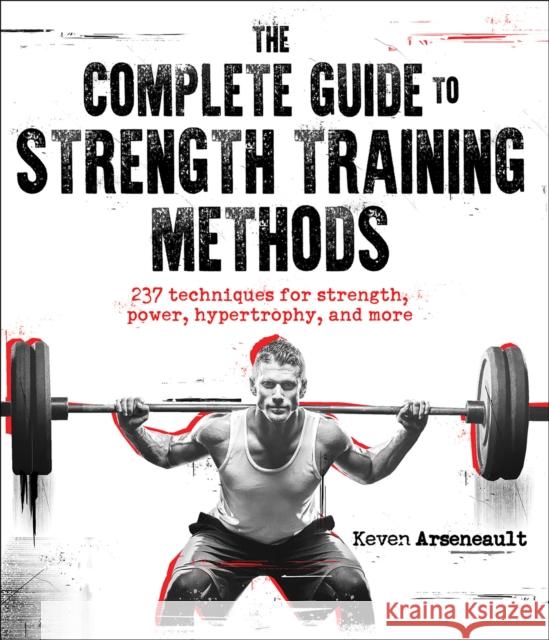 The Complete Guide to Strength Training Methods Keven Arseneault 9781718216693 Human Kinetics Publishers