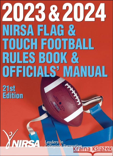 2023 & 2024 NIRSA Flag & Touch Football Rules Book & Officials' Manual National Intramural Recreational Sports 9781718218437 Human Kinetics Publishers