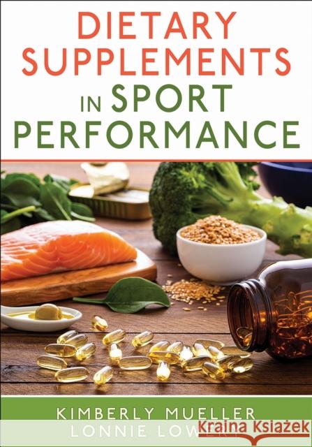 Dietary Supplements in Sports Performance Lonnie Lowery 9781718221543