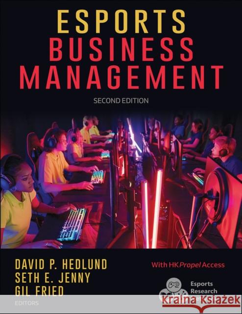Esports Business Management David P. Hedlund Seth E. Jenny Gil Fried 9781718231054 Human Kinetics Publishers