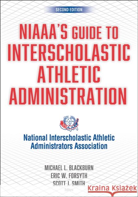 NIAAA's Guide to Interscholastic Athletic Administration National Interscholastic Athletic Administrators Association (NIAAA) 9781718234581 Human Kinetics Publishers