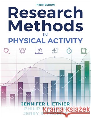 Research Methods in Physical Activity Jennifer L. Etnier Philip Martin Jerry R. Thomas 9781718243705 Human Kinetics Publishers