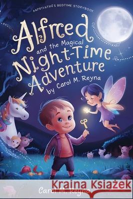 Alfred and the Magical Nighttime Adventure Carol M 9781718290754