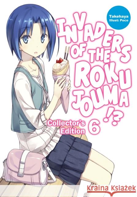 Invaders of the Rokujouma!? Collector's Edition 6 Takehaya                                 Poco                                     Warnis 9781718308350 J-Novel Club