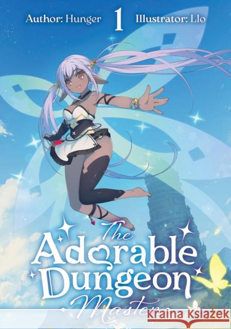 The Adorable Dungeon Master: Volume 1 Hunger Llo 9781718320963