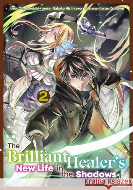 The Brilliant Healer's New Life in the Shadows: Volume 2 (Manga) Ten Junoichi 9781718337411 Jnc