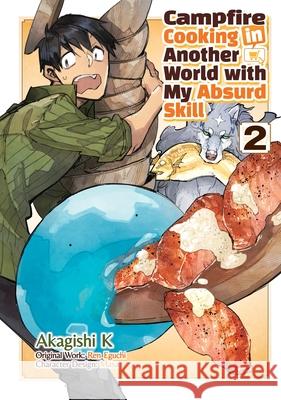 Campfire Cooking in Another World with My Absurd Skill: Volume 2 (Manga) Ren Eguchi Akagishi Akagish Kevin Kevi 9781718337824 Jnc