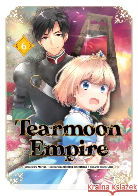 Tearmoon Empire (Manga): Volume 6 Nozomu Mochitsuki 9781718338616 J-Novel Club