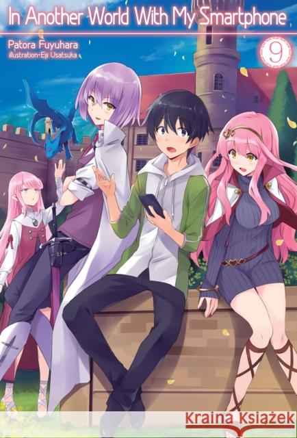 In Another World With My Smartphone: Volume 9: Volume 9 Patora Fuyuhara 9781718350083 J-Novel Club