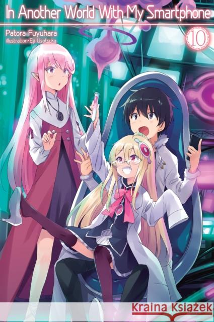 In Another World With My Smartphone: Volume 10: Volume 10 Patora Fuyuhara 9781718350090 J-Novel Club