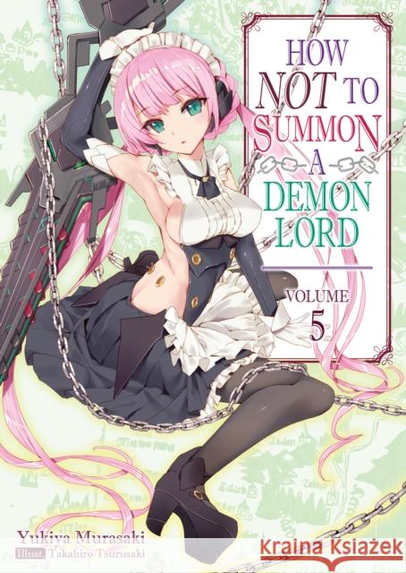 How NOT to Summon a Demon Lord: Volume 5 Yukiya Murasaki 9781718352049