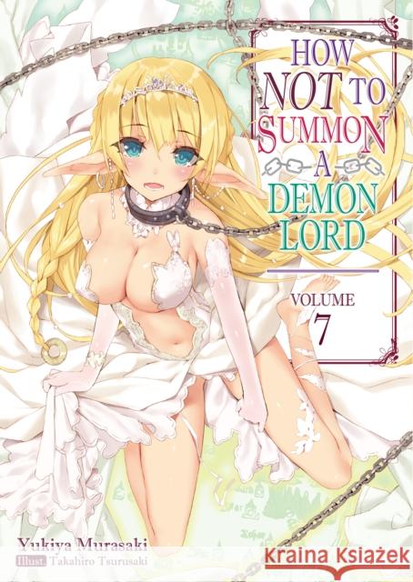 How Not to Summon a Demon Lord: Volume 7 Murasaki, Yukiya 9781718352063 J-Novel Club