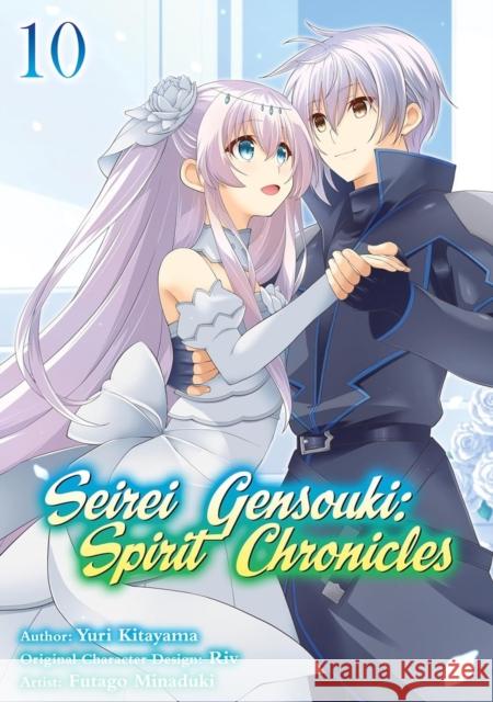 Seirei Gensouki: Spirit Chronicles (Manga): Volume 10 Yuri Shibamura 9781718353534