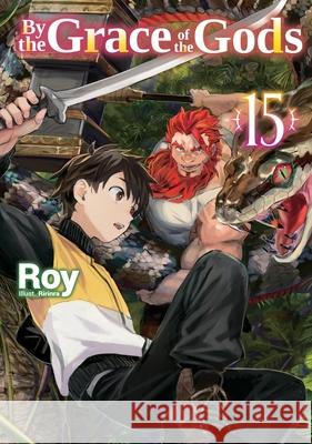 By the Grace of the Gods: Volume 15 Roy                                      Ririna                                   Adam Seacord 9781718353947 Jnc