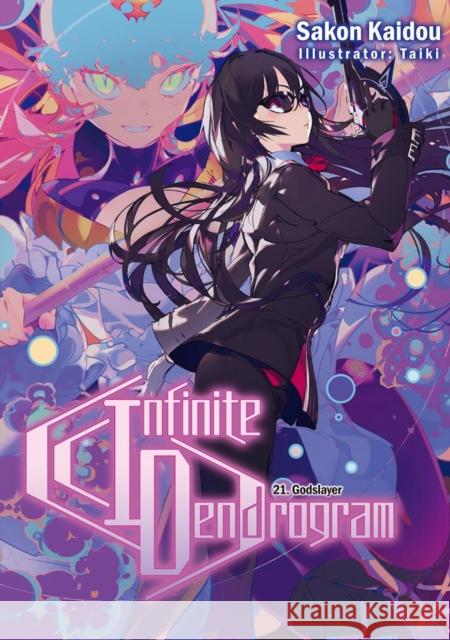 Infinite Dendrogram: Volume 21 (Light Novel) Sakon Kaidou 9781718355200