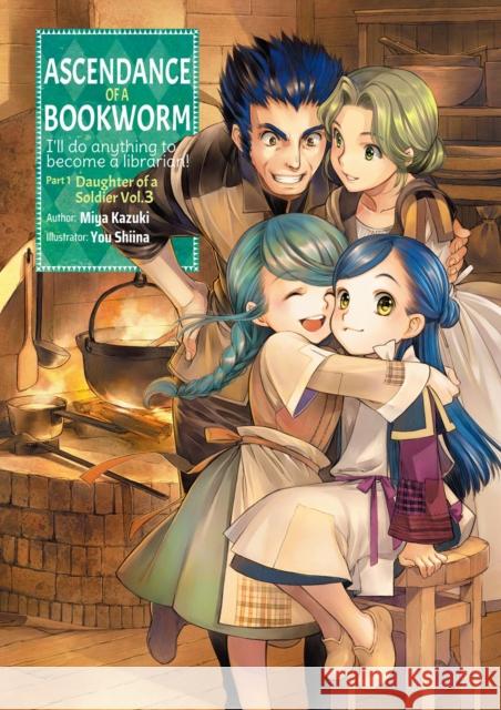 Ascendance of a Bookworm: Part 1 Volume 3: Part 1 Volume 3 Miya Kazuki 9781718356023 J-Novel Club