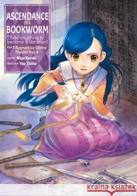 Ascendance of a Bookworm: Part 2 Volume 4 Miya Kazuki You Shiina Quof 9781718356061 J-Novel Club