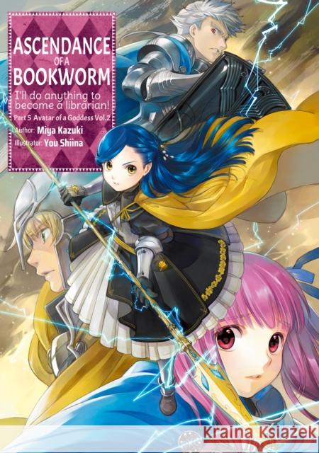 Ascendance of a Bookworm: Part 5 Volume 2 Miya Kazuki You Shiina Quof 9781718356238 J-Novel Club