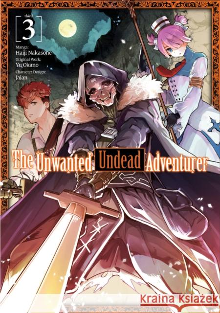 The Unwanted Undead Adventurer (Manga): Volume 3 Yu Okano Haiji Nakasone Noah Rozenberg 9781718358225