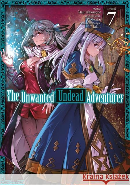 The Unwanted Undead Adventurer (Manga): Volume 7 Yu Okano Haiji Nakasone Noah Rozenberg 9781718358263 J-Novel Club