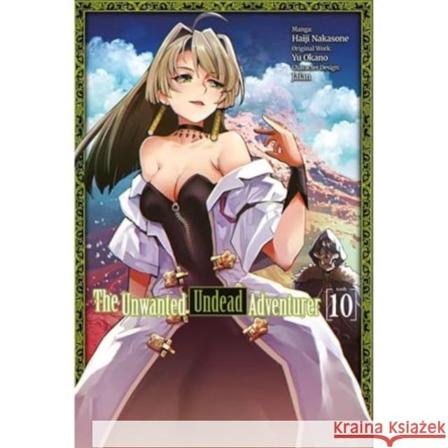 The Unwanted Undead Adventurer (Manga): Volume 10 Yu Okano Haiji Nakasone Jason Li 9781718358294