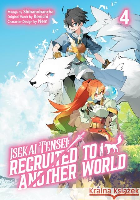 Isekai Tensei: Recruited to Another World: Volume 4 (Manga) Shibanobancha 9781718360419 Jnc