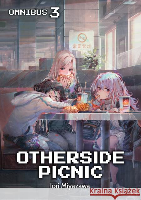Otherside Picnic: Omnibus 3 Iori Miyazawa Shirakaba                                Sean McCann 9781718360808 J-Novel Club