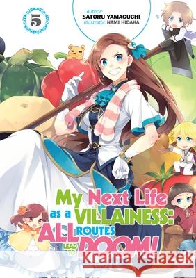 My Next Life as a Villainess: All Routes Lead to Doom! Volume 5: All Routes Lead to Doom! Volume 5 Satoru Yamaguchi 9781718366640