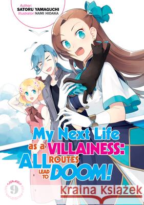 My Next Life as a Villainess: All Routes Lead to Doom! Volume 9 Satoru Yamaguchi Nami Hidaka Marco Godano 9781718366688