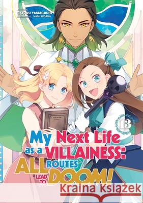 My Next Life as a Villainess: All Routes Lead to Doom! Volume 13 (Light Novel) Satoru Yamaguchi Nami Hidaka Joshua Douglass-Molloy 9781718366725 Jnc