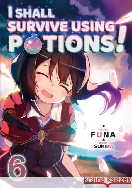 I Shall Survive Using Potions! Volume 6 Funa                                     Sukima                                   Hiro Watanabe 9781718371958 J-Novel Club