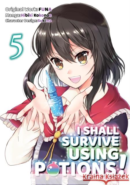 I Shall Survive Using Potions (Manga) Volume 5 Funa                                     Sukima                                   Hiro Watanabe 9781718372344 J-Novel Club