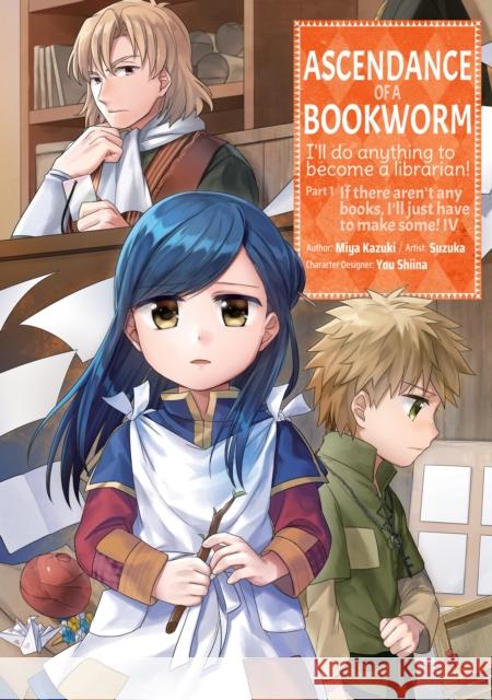 Ascendance of a Bookworm (Manga) Part 1 Volume 4 Miya Kazuki Suzuka                                   Quof 9781718372535 J-Novel Club