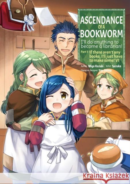 Ascendance of a Bookworm (Manga) Part 1 Volume 6 Miya Kazuki Suzuka                                   Quof 9781718372559 J-Novel Club