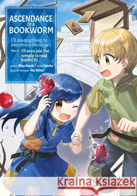 Ascendance of a Bookworm (Manga) Part 2 Volume 3 Miya Kazuki Suzuka                                   Quof 9781718372597 J-Novel Club