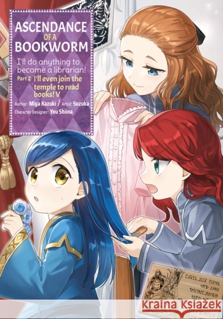 Ascendance of a Bookworm (Manga) Part 2 Volume 5 Miya Kazuki Suzuka                                   Quof 9781718372610