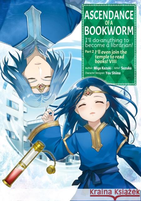 Ascendance of a Bookworm (Manga) Part 2 Volume 8 Miya Kazuki Suzuka                                   Quof 9781718372641