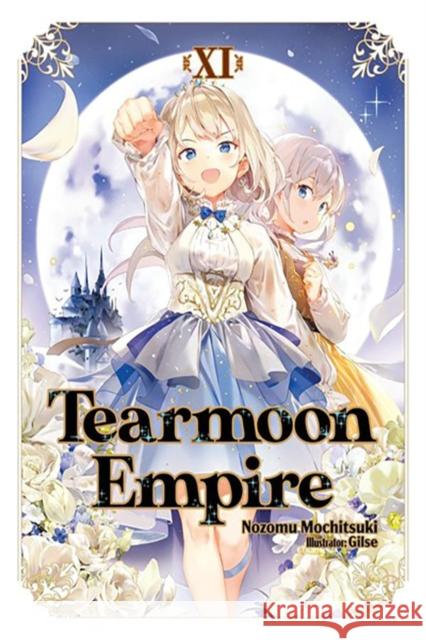 Tearmoon Empire: Volume 11 (Light Novel)  9781718374508 J-Novel Club