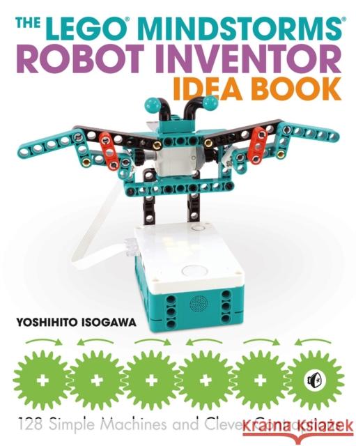 The Lego Mindstorms Robot Inventor Idea Book Isogawa, Yoshihito 9781718501775 No Starch Press,US