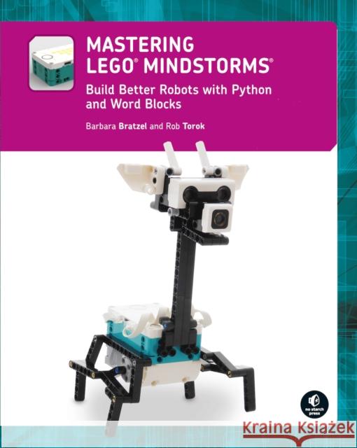 Mastering Lego(r) Mindstorms: Build Better Robots with Python and Word Blocks Bratzel, Barbara 9781718503144 No Starch Press,US