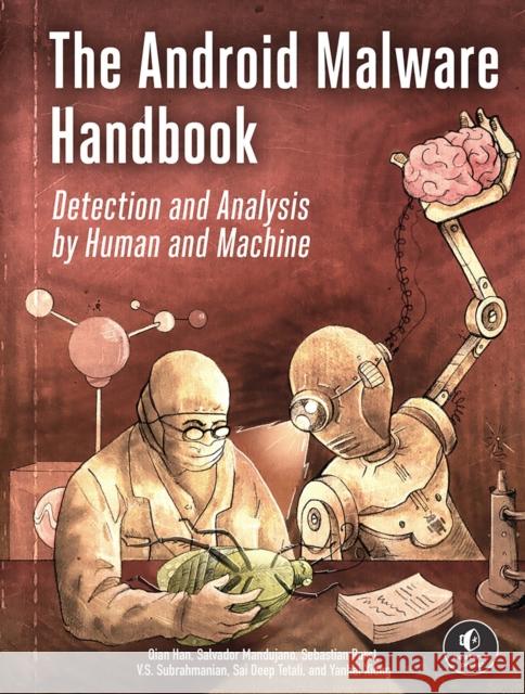 The Android Malware Handbook: Using Manual Analysis and ML-Based Detection  9781718503304 No Starch Press