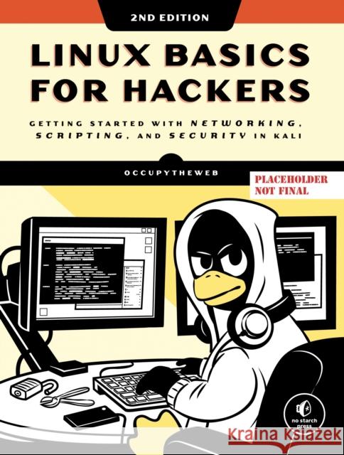 Linux Basics for Hackers, 2nd Edition OccupyTheWeb 9781718503540 No Starch Press,US