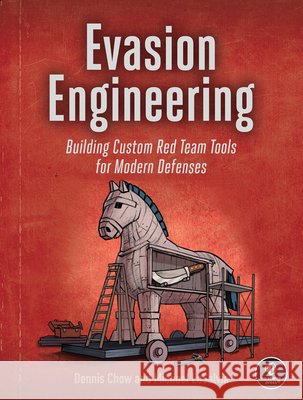 Evasion Engineering: Building Custom Tools to Evade Modern Detection Michael LaSalvia 9781718505049 No Starch Press