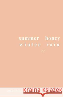 summer honey winter rain Schwab, Sarah 9781718601352