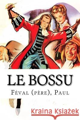 Le Bossu Feval (Pere) Paul 9781718602076